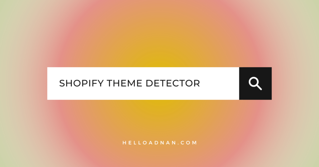 Shopify Theme Detector | What Shopify Theme is That?